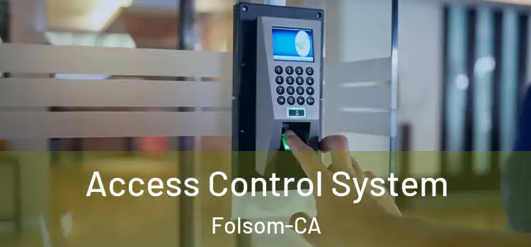  Access Control System Folsom-CA