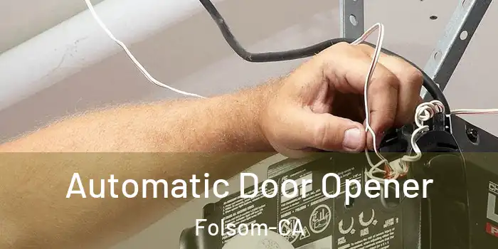  Automatic Door Opener Folsom-CA