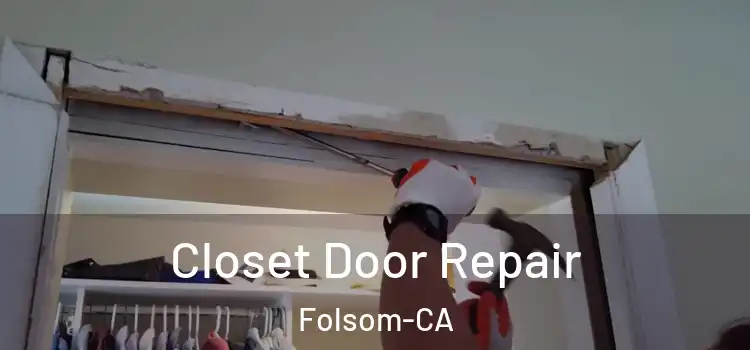  Closet Door Repair Folsom-CA