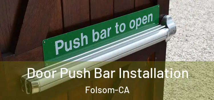  Door Push Bar Installation Folsom-CA