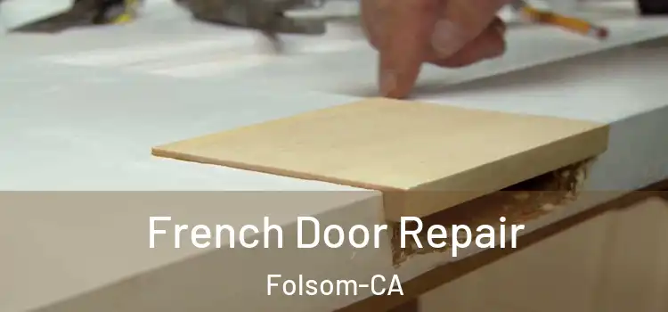  French Door Repair Folsom-CA