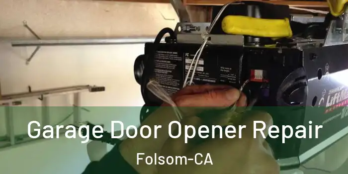  Garage Door Opener Repair Folsom-CA