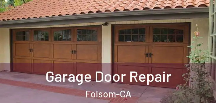  Garage Door Repair Folsom-CA