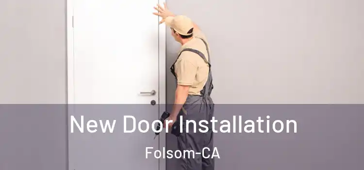  New Door Installation Folsom-CA