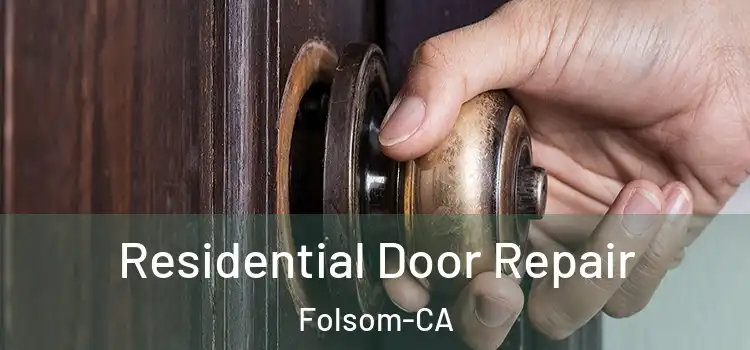  Residential Door Repair Folsom-CA