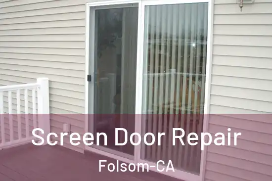  Screen Door Repair Folsom-CA