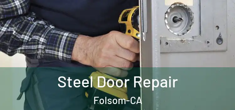  Steel Door Repair Folsom-CA